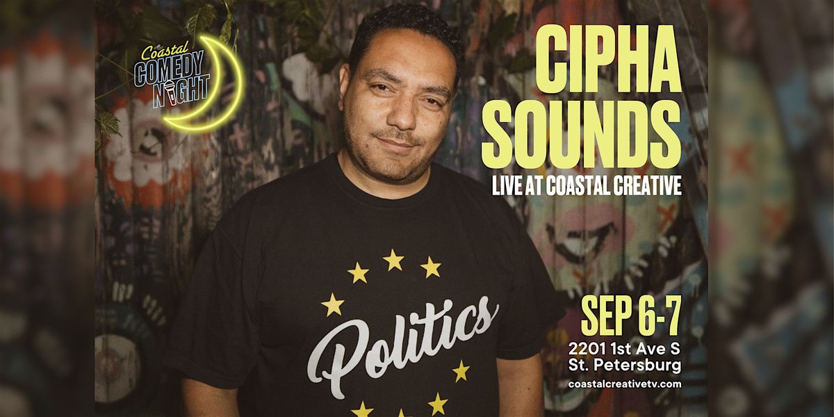 Cipha Sounds - Coastal Comedy Night