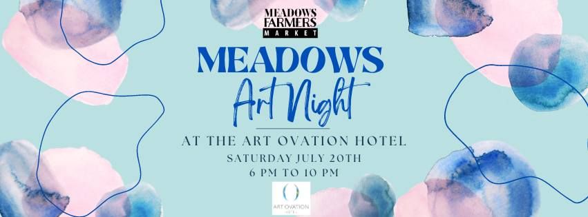 Meadows Art Nite @ Art Ovation Hotel \ud83c\udfa8