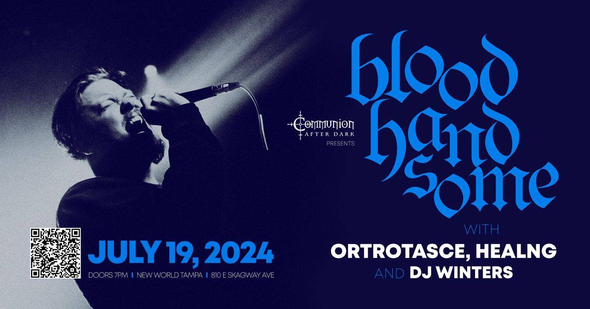 BLOOD HANDSOME \/ ORTROTASCE \/ HEALNG at New World Tampa