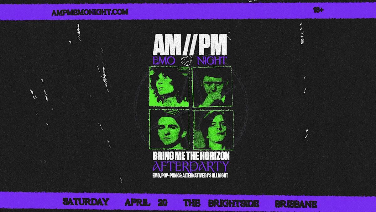 AM\/\/PM Emo Night: Bring Me The Horizon Afterparty \/\/ Brisbane