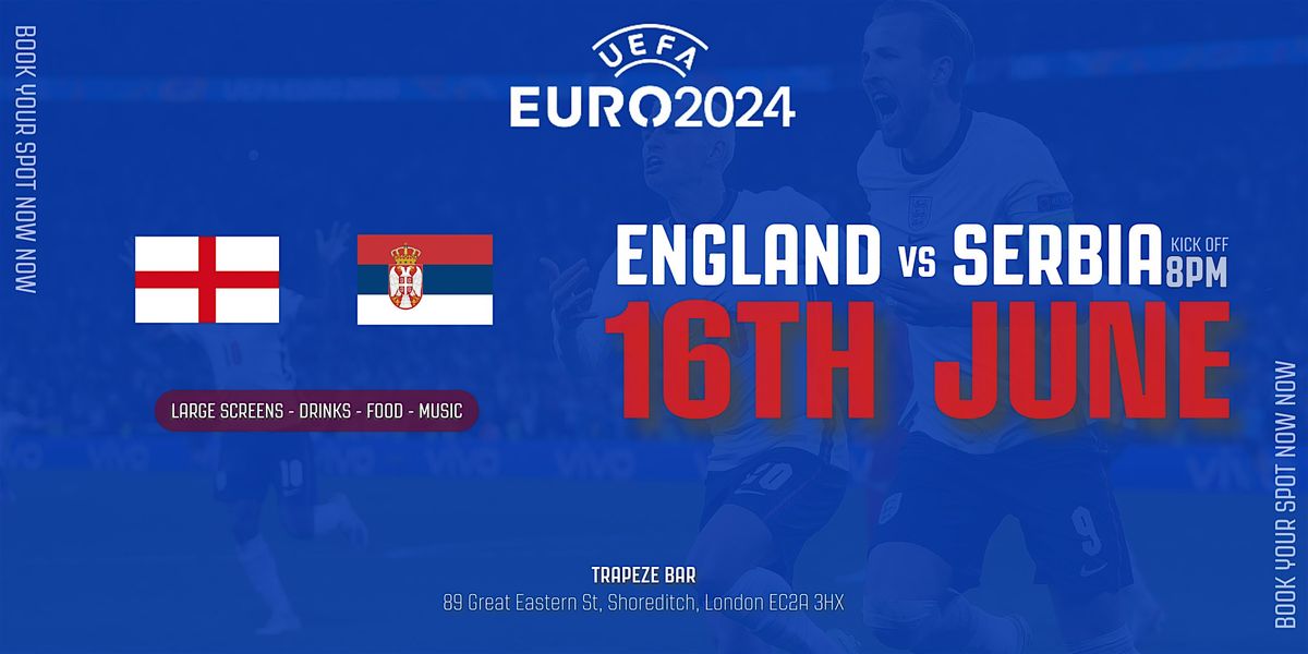 EURO 2024 -  ENGLAND v SERBIA [LIVE SCREENING] - Sunday 16th June 2024