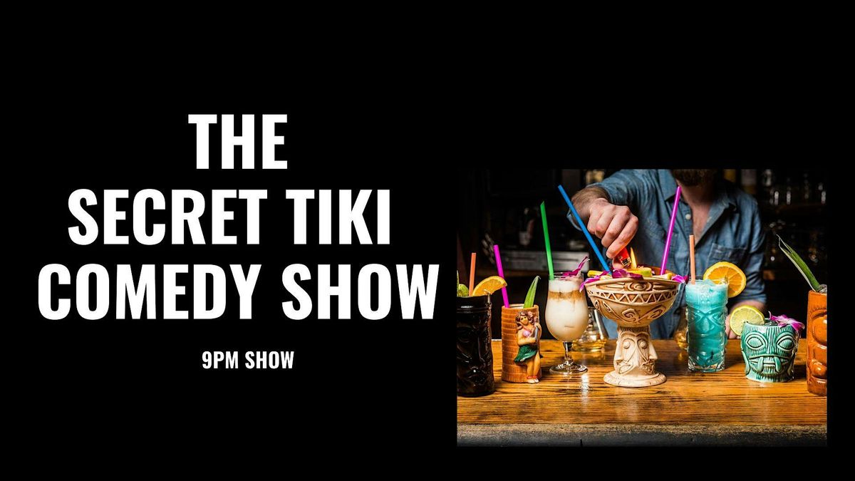 Secret Tiki Pop-Up Comedy Show 9pm - Costa Mesa