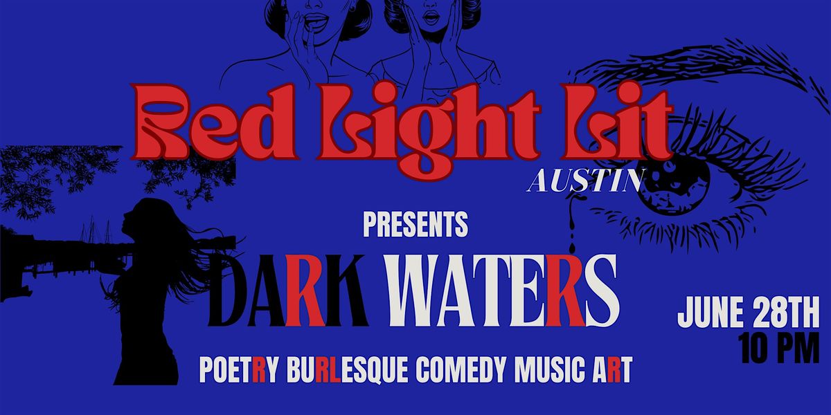Red Light Lit Austin Presents: DARK WATERS