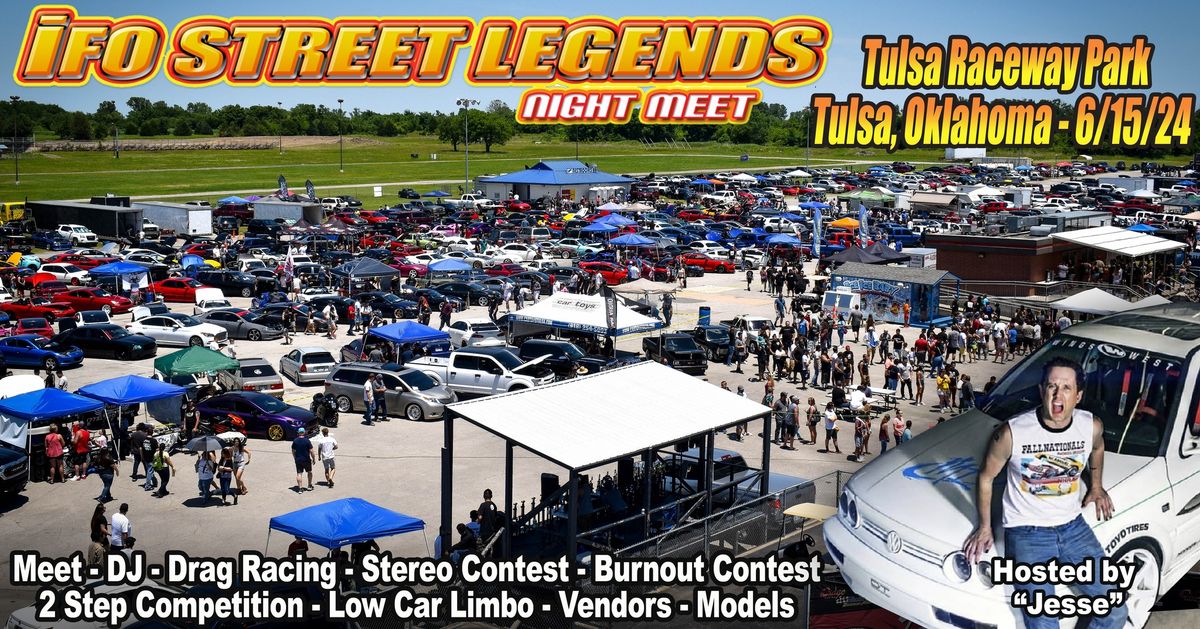 IFO Street Legends Night Meet - Tulsa, OK - 6\/15\/24