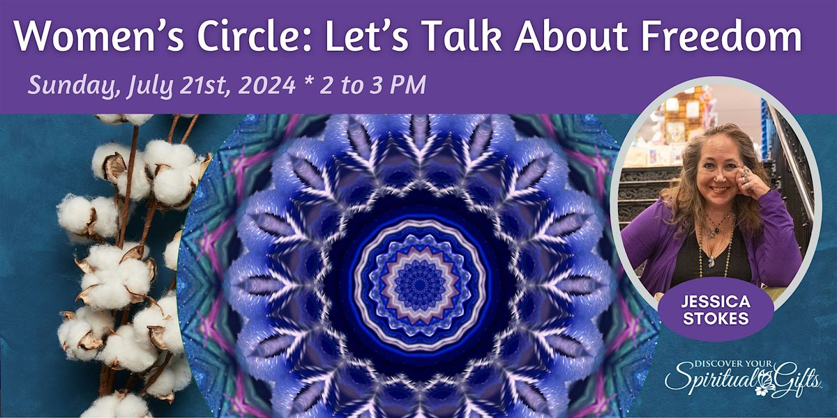 Women's Circle: July: Let's talk about Freedom!