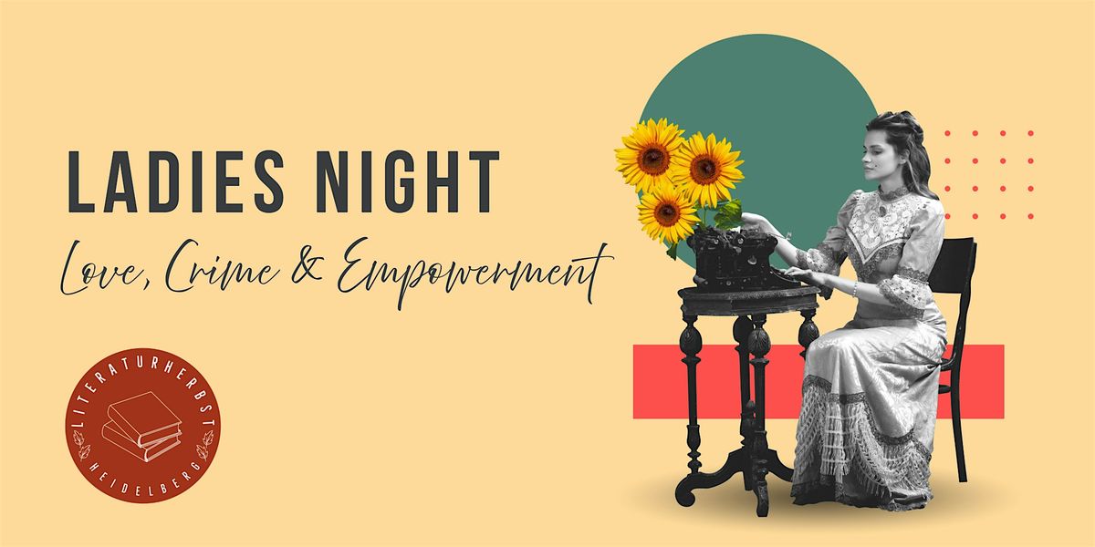 LADIES NIGHT. Love, Crime & Empowerment