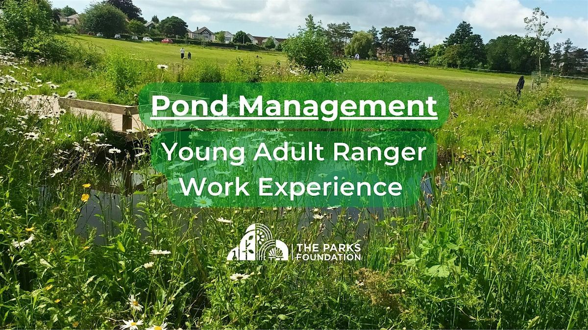 Pond Management - Young Adult Ranger Work Experience at Slades Farm