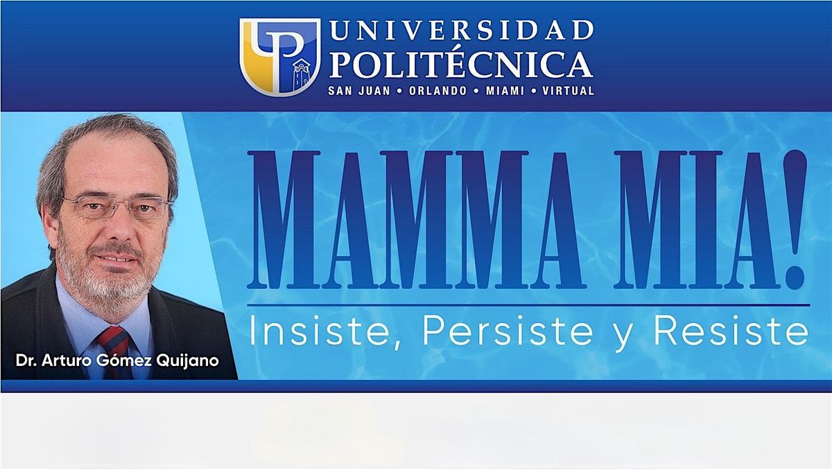 Conferencia: Mamma M\u00eda! Insiste, Persiste y Resiste
