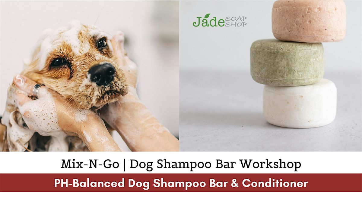 Mix-N-GO | PH-Balanced Dog Shampoo Bar & Conditioner Workshop