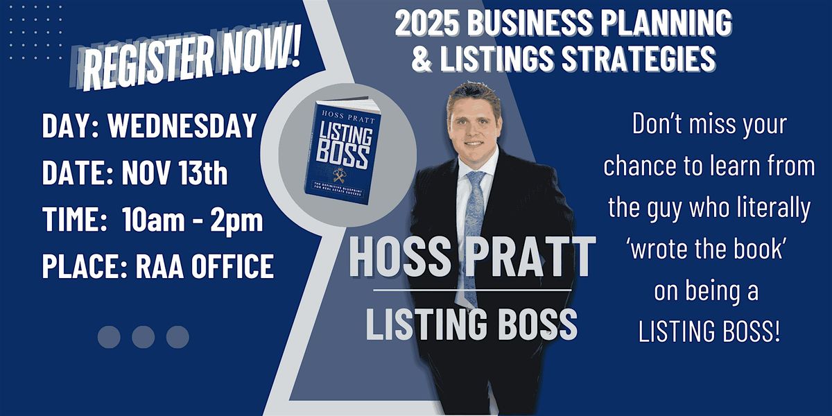 Hoss Pratt - 2025 Business Planning and Listings Strategies