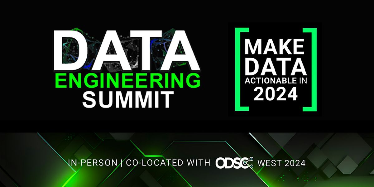 Data Engineering Summit | ODSC WEST 2024