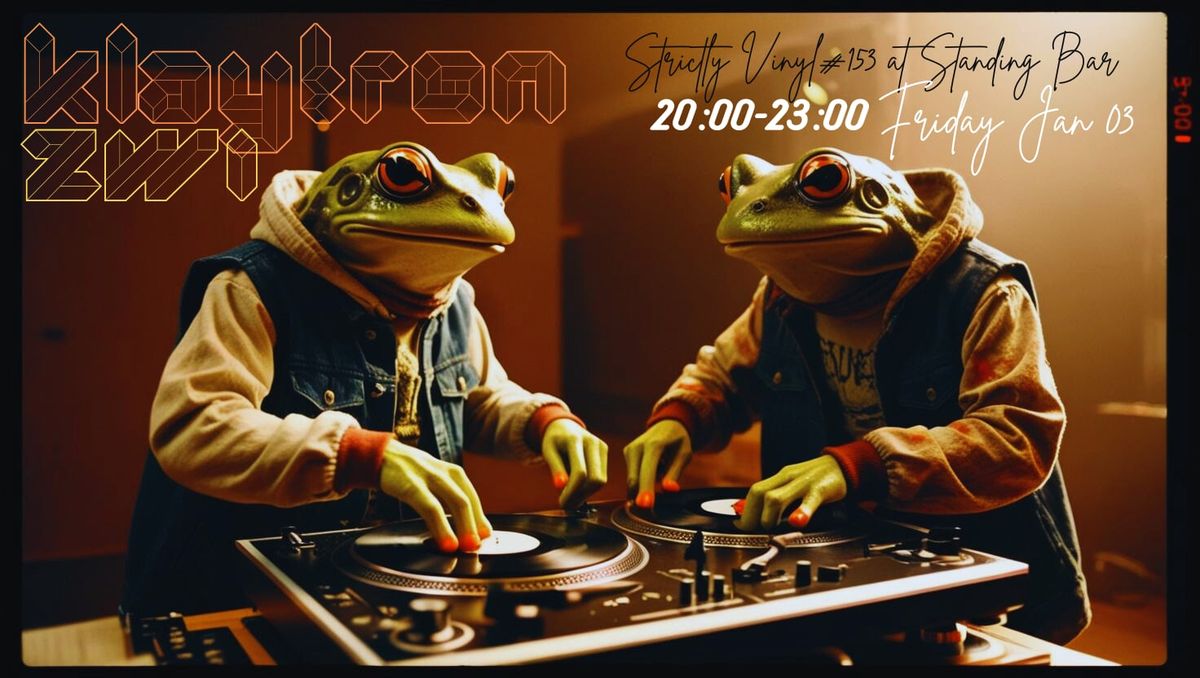 Strictly Vinyl Vol. #153 feat. KLAYTRON [HCMC] b2b ZWI [H\u00e0 N\u1ed9i]