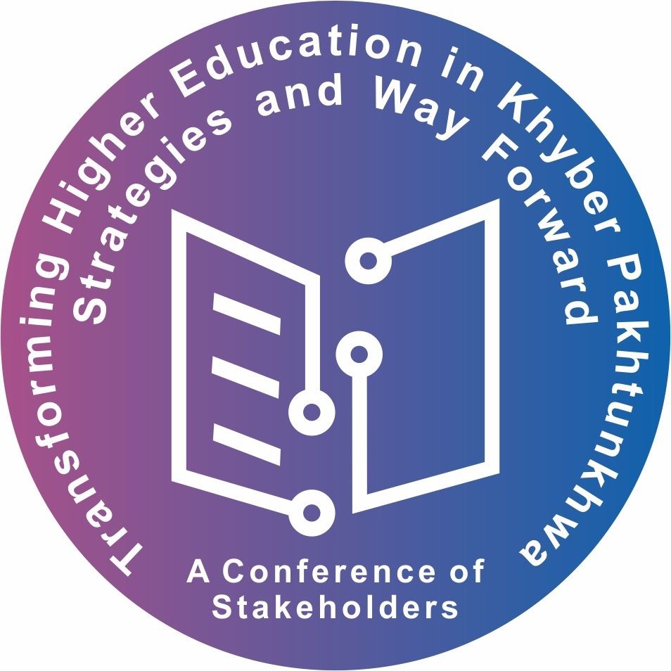 Transforming Higher Education in KP: Strategies and Way Forward - Conference of Stakeholders of HE