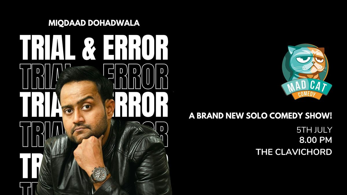 Miqdaad D - Trial & Error - Comedy Show