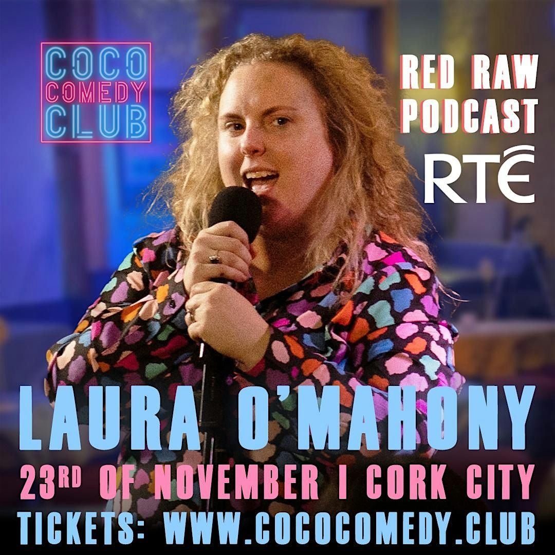 Stand-Up Comedy Club: Laura O'Mahony and Guests