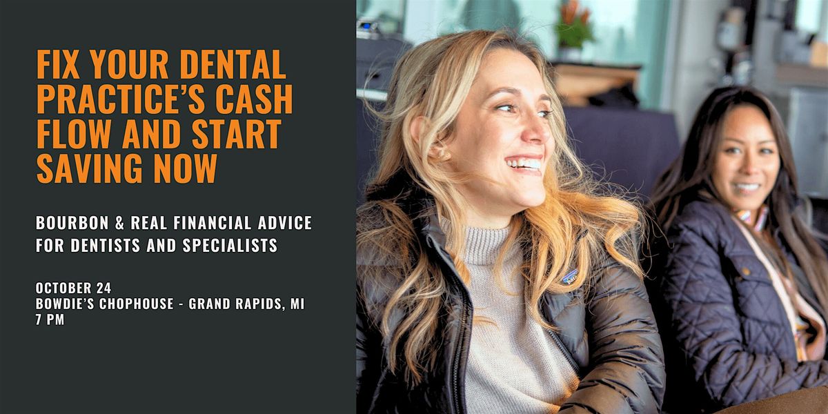 Bourbon & Real Financial Advice for Dentists\/Specialists - Grand Rapids, MI