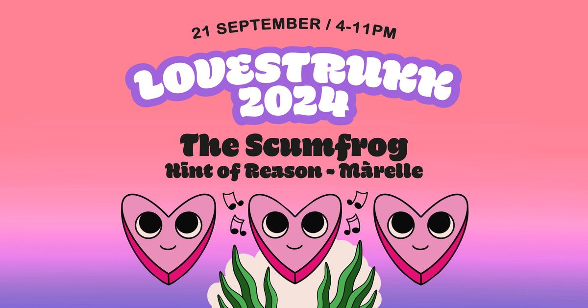 LoveStrukk Outdoors with The Scumfrog (4.5hr set), Hint of  Reason and Marelle