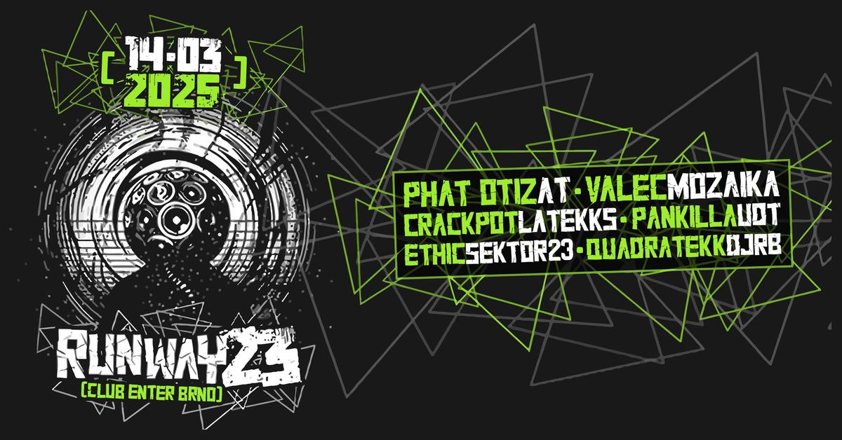 Runway 23 w\/ Phat Otiz (AT) - club Enter - 14.3.2025