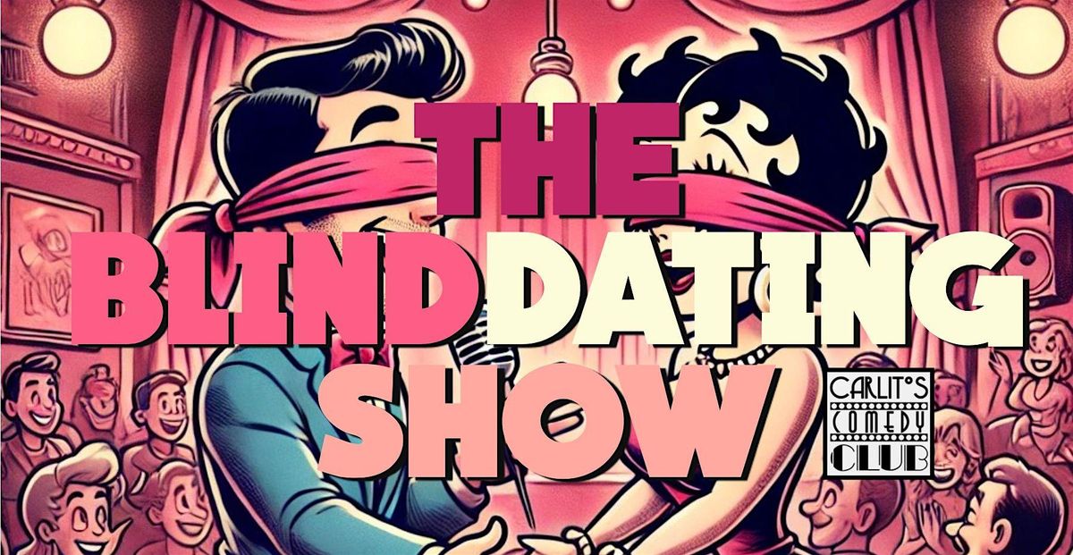 The BLIND DATING Show - Comedy for Singles