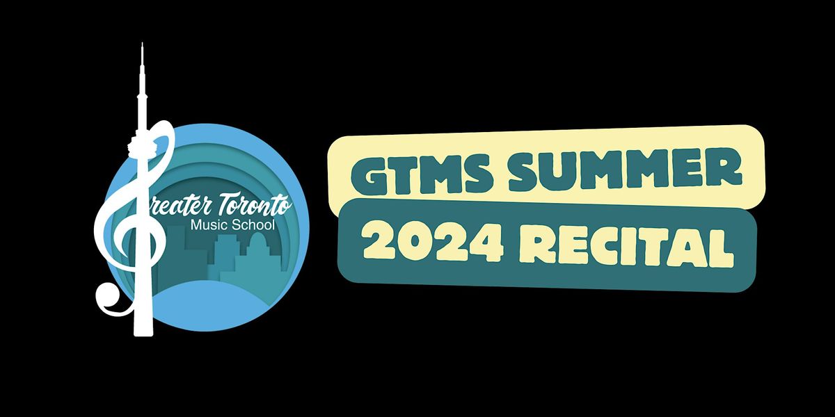 2024 Summer Recital for Greater Toronto Music School [Noon Performance]