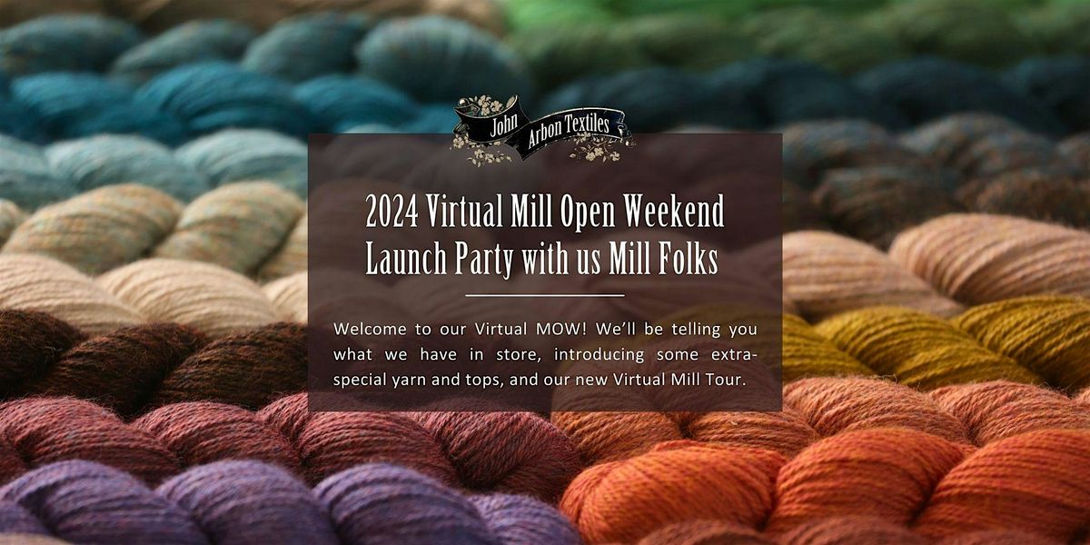 2024 Virtual Mill Open Weekend Launch Party with us Mill Folks