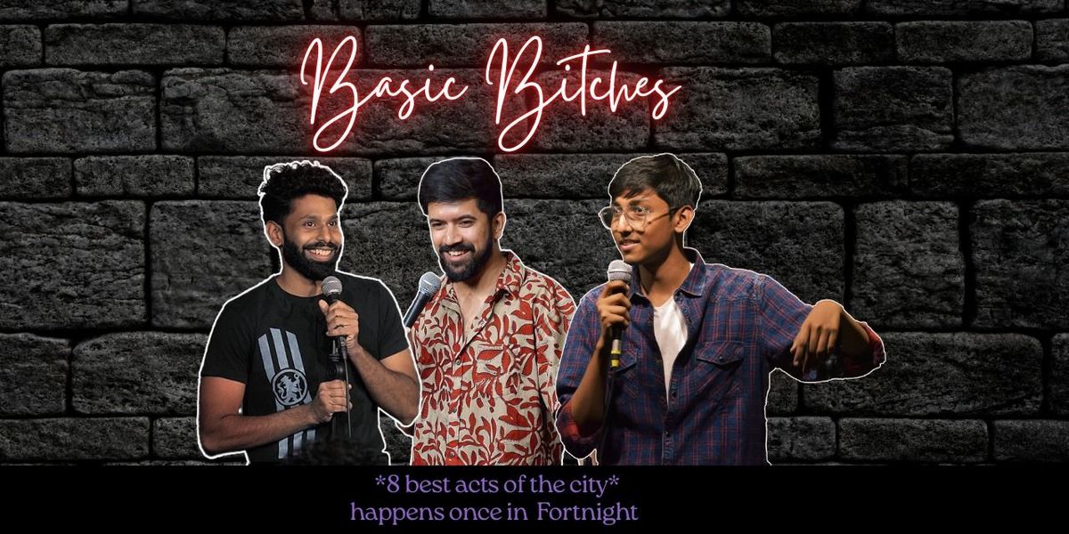 Basic Bitches - best standup show of the city