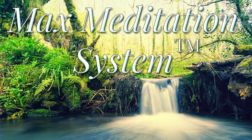Max Meditation System\u2122 Class - In Person @  IAM
