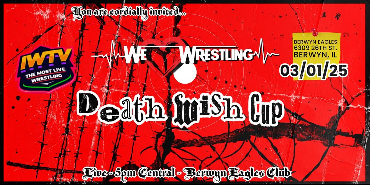 We Love Wrestling presents the Death Wish Cup - Inaugural Death Match Tournament 