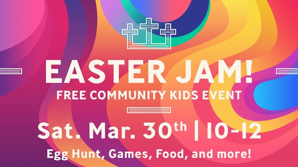 Easter Jam Charlotte - Family Egg Hunt, Games, and Food