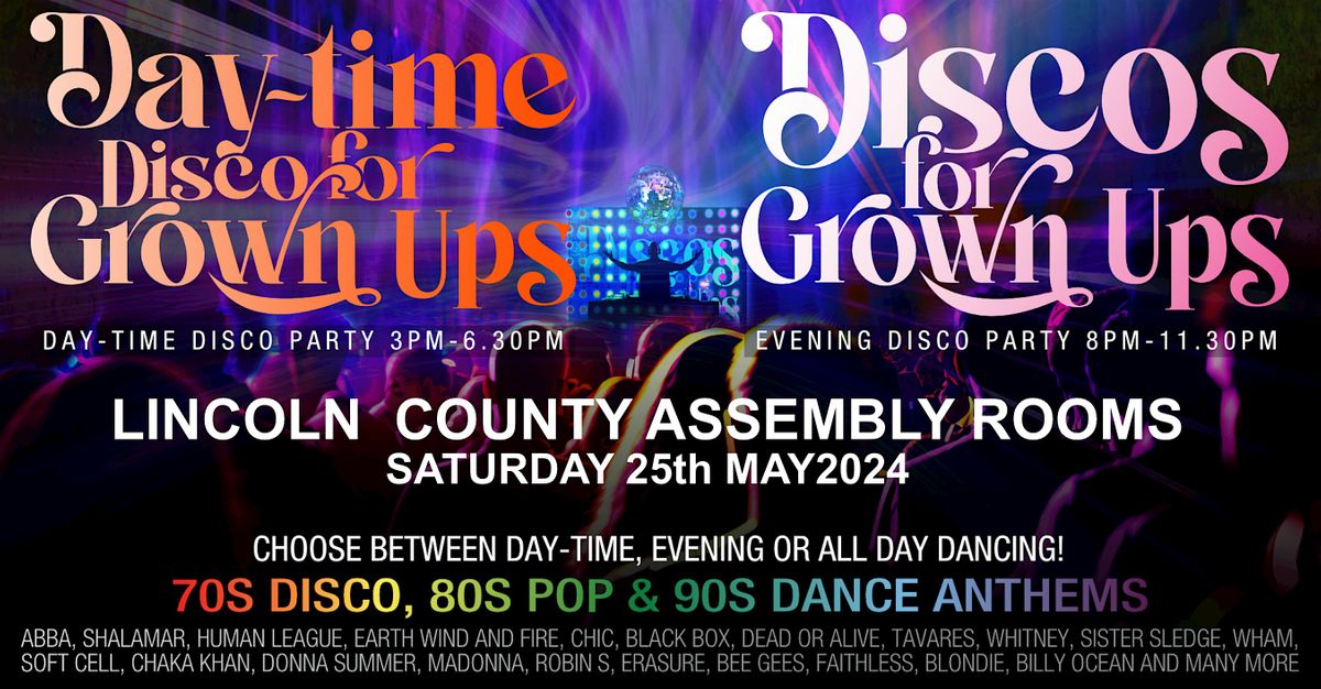 Discos for Grown ups DAYTIME\/EVENING Disco  LINCOLN COUNTY ASSEMBLY ROOMS