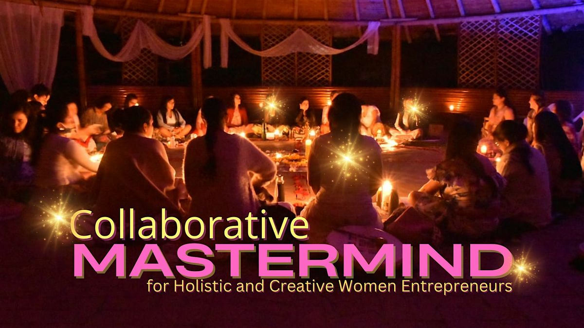 Holistic and Creative Women Entrepreneurs' Mastermind.MIAMI