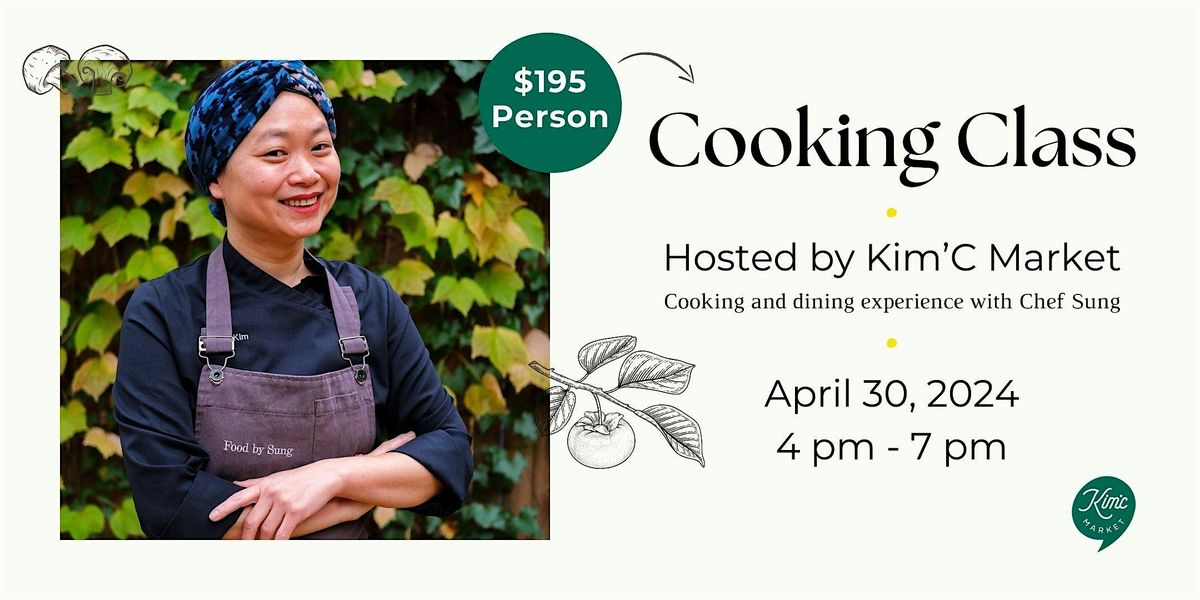 Cooking Class with Chef Sung - Hosted by Kim'C Market