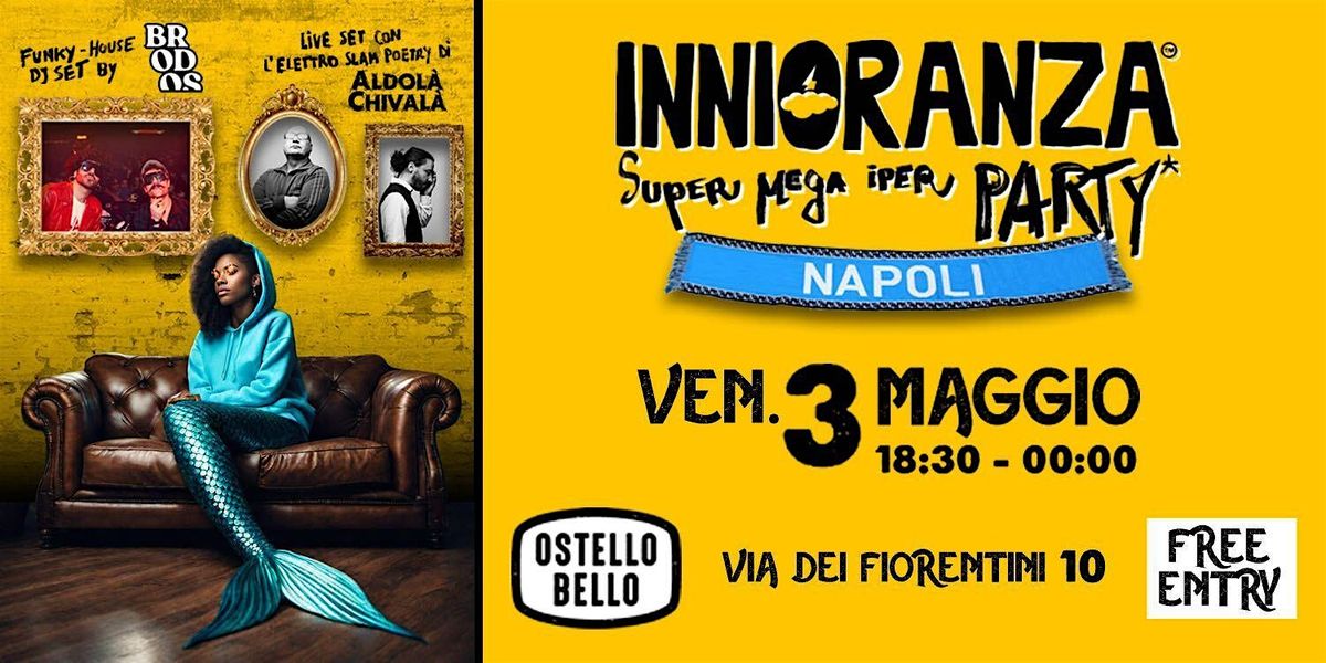 INNIORANZA PARTY \u2022 LIVE + DJSET \u2022  Ostello Bello Napoli