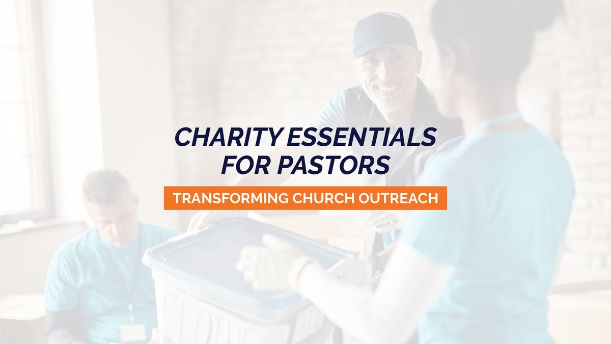 Charity Essentials for Pastors: Transforming Church Outreach