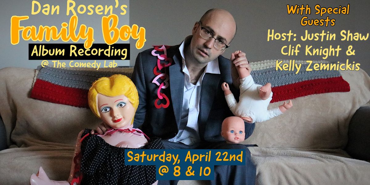 Family Boy - Dan Rosen’s Album Recording, The Comedy Lab at The Lab 416 ...