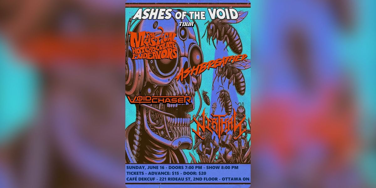 Ashes of the Void Tour w\/Ashbreather, Voidchaser, Nirthal & The Mystical Hot Chocolate Endeavours