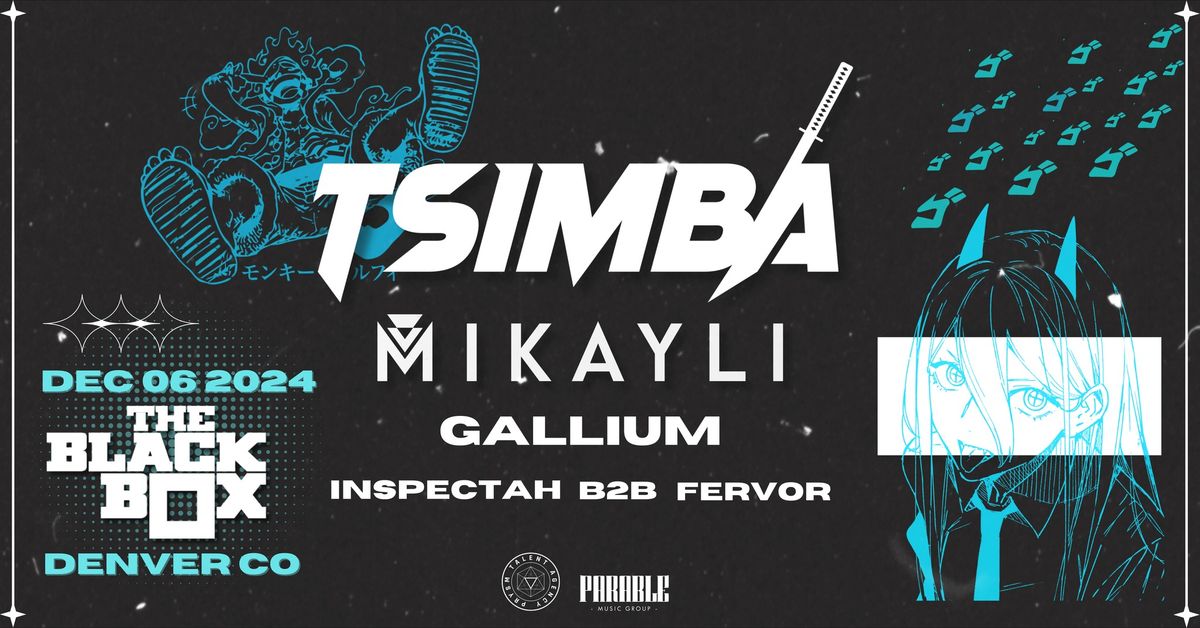 The Black Box presents: Tsimba w\/ Mikayli, Gallium, Inspectah B2B Fervor