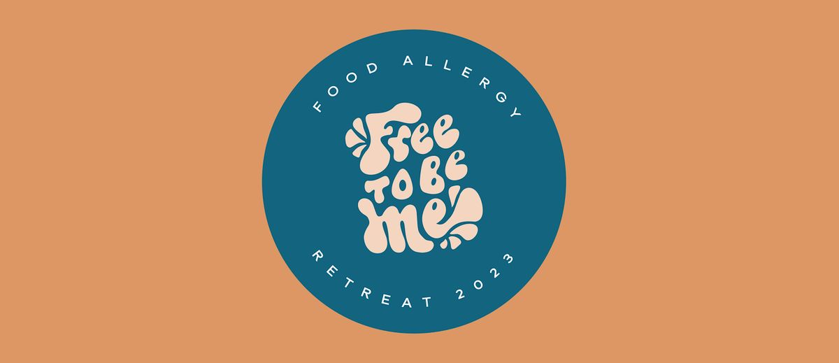 Free To Be Me Food Allergy Wellness Retreat 2023