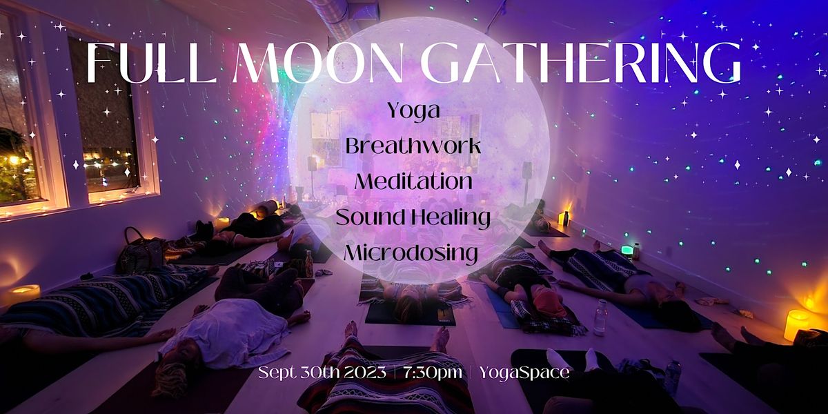 Full Moon Gathering: Microdosing, Yoga + Breathwork