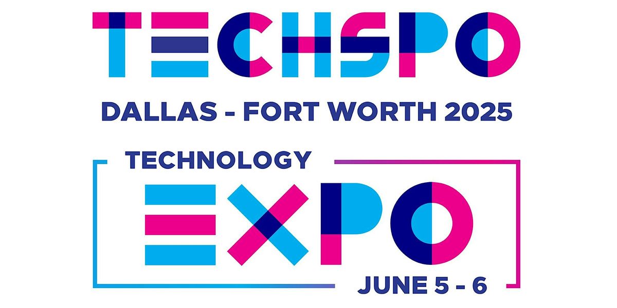 TECHSPO Dallas-Fort Worth 2025 Technology Expo