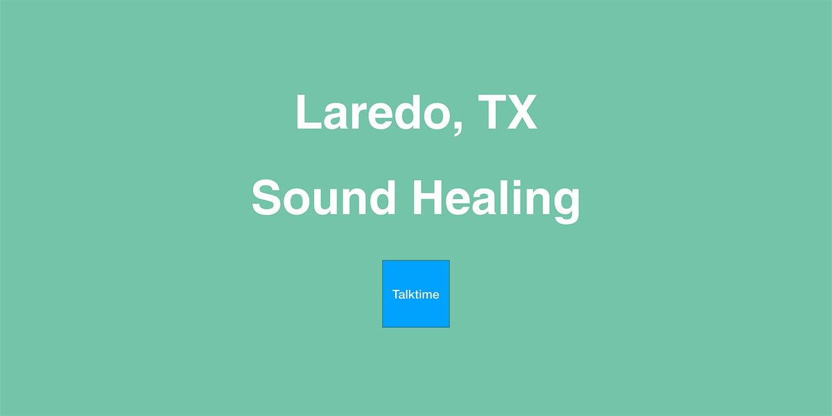 Sound Healing - Laredo