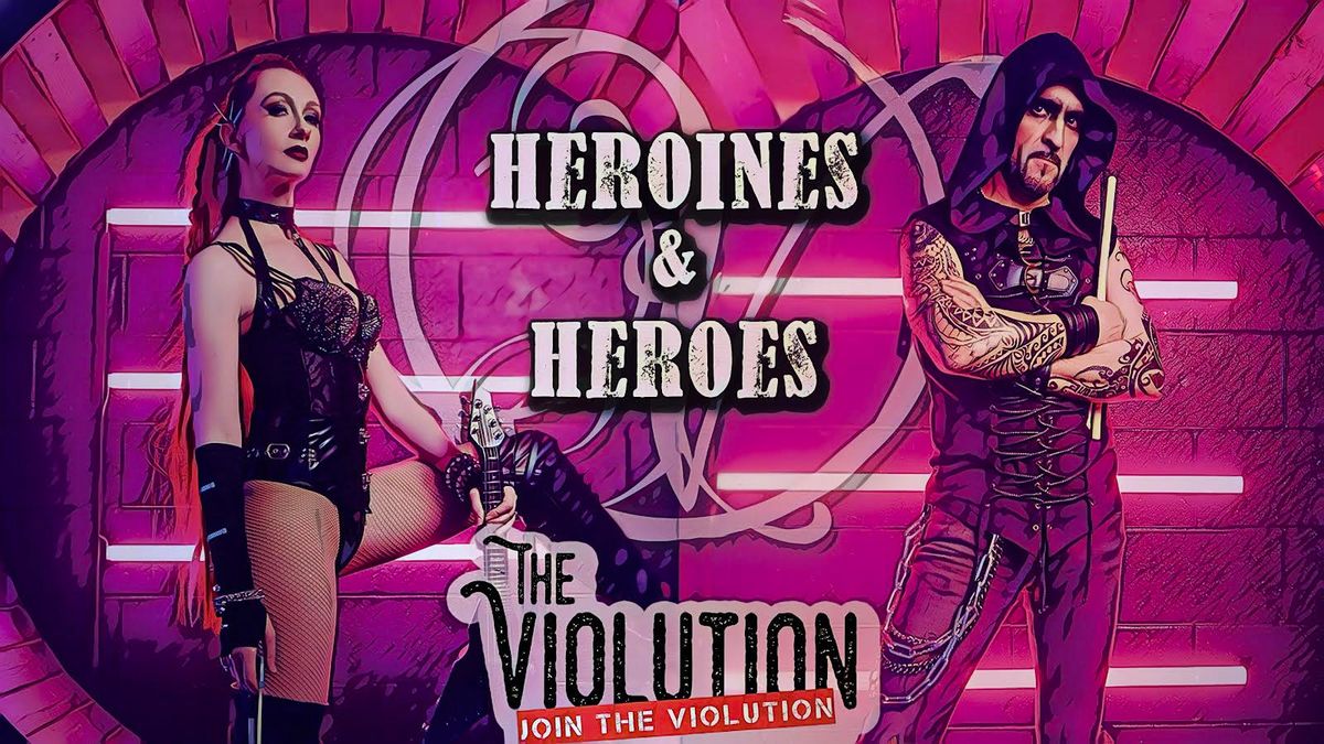 The Violution: Heroines & Heroes
