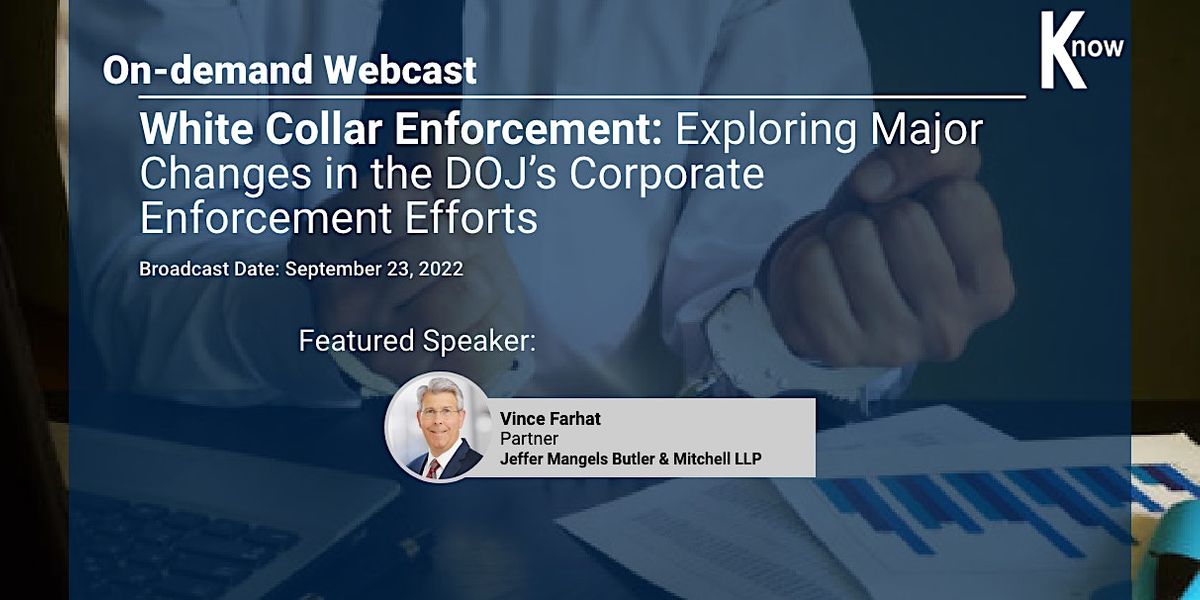 Recorded Webcast: White Collar Enforcement in DOJ\u2019s Corporate Enforcement