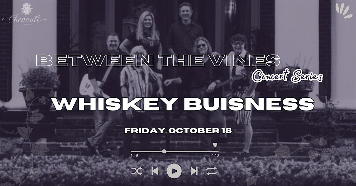 Between the Vines Concert Series featuring Whiskey Business