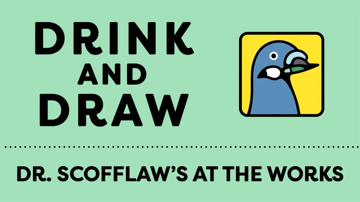 Drink and Draw @ Dr. Scofflaw's at the Works