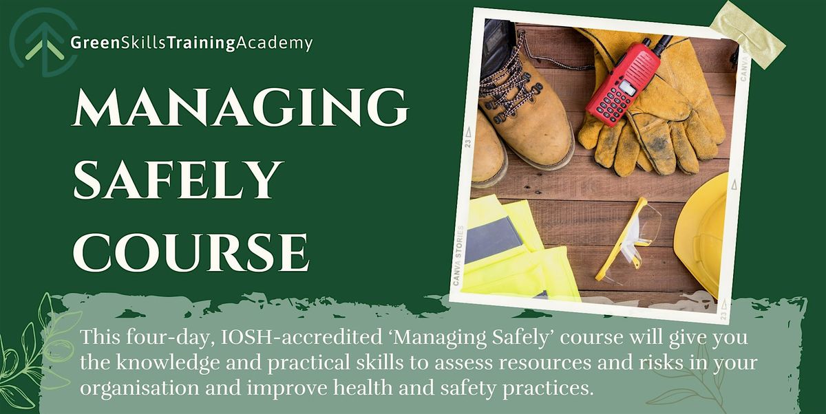 IOSH Managing Safely by The Green Skills Training Academy