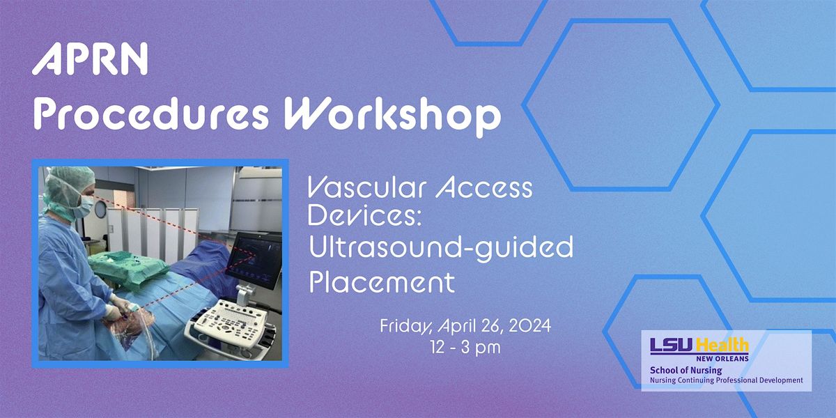 APRN Workshop - Vascular Access Devices: Ultrasound-guided Placement