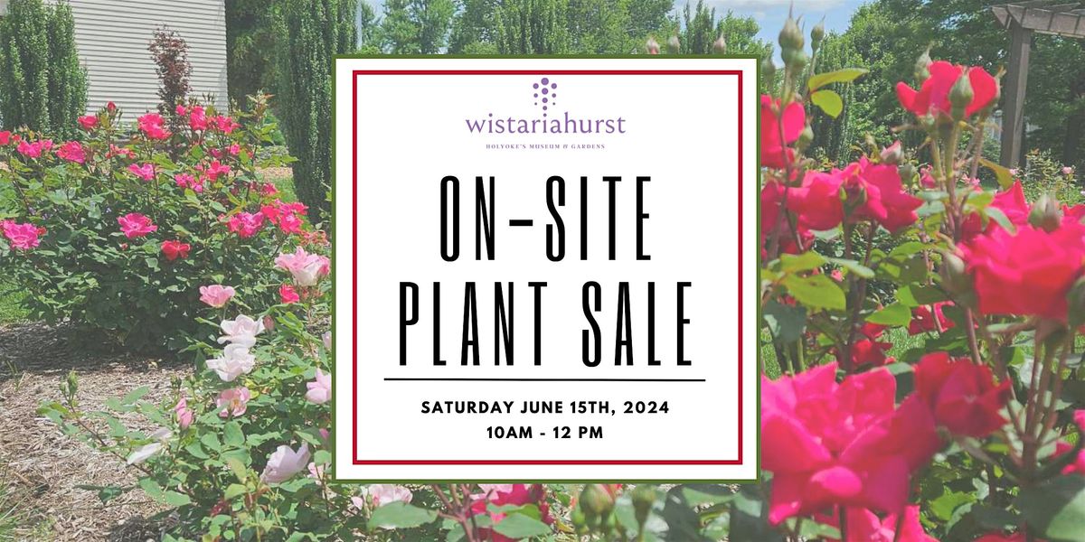 Wistariahurst Museum and Gardens: On-Site Plant Sale