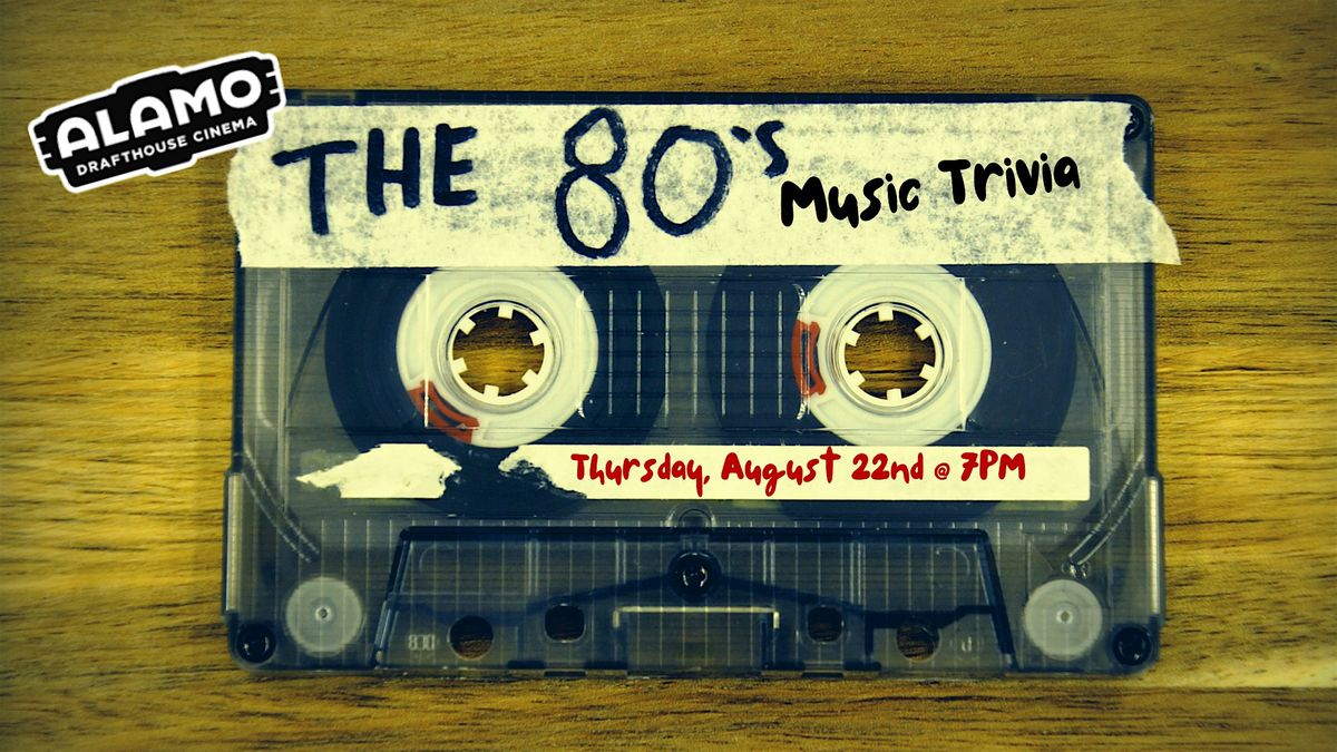 80\u2019s Music Trivia at Alamo Drafthouse Cinema Crystal City