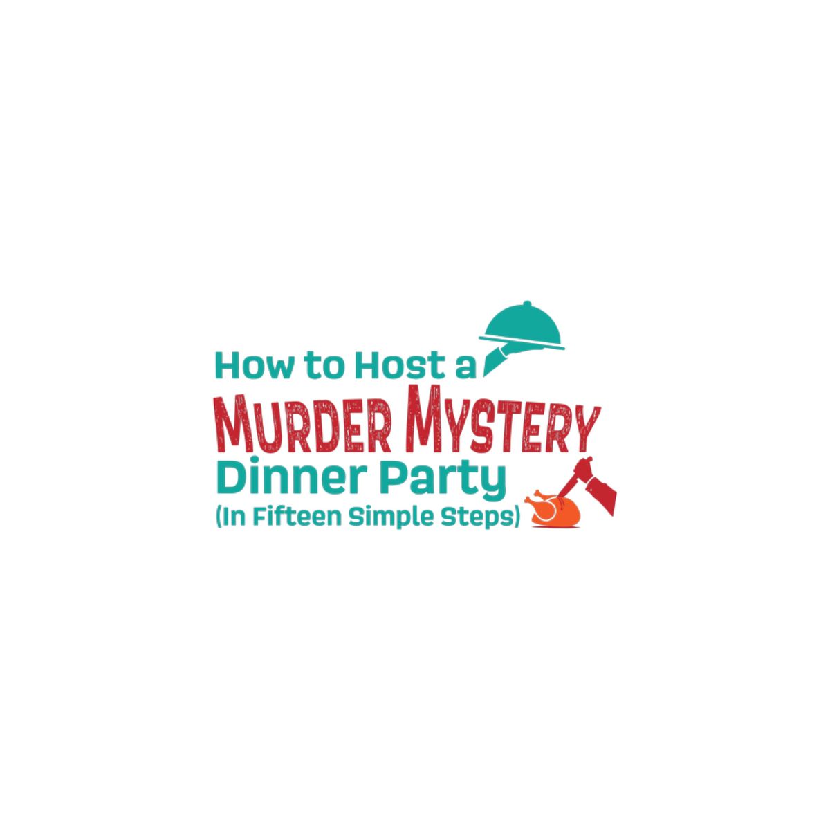 How to Host a M**der Mystery Dinner Party